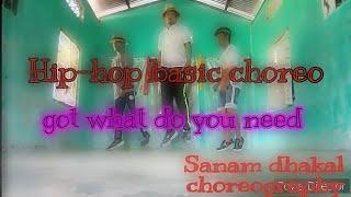 got what do you need // basic choreo//Sanam dhakal choreography