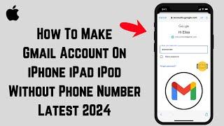 How to Create Gmail Account in iPhone iPad Without Phone Number (2024)