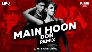 Main Hoon Don (Remix) DJ Umi X Definite Music | Don | Shaan | Shahrukh Khan | Priyanka Chopra