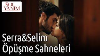 Sol Yanım | Serra&Selim Öpüşme Sahneleri