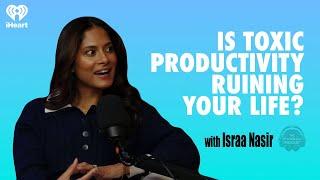 Is Toxic Productivity Ruining Your Life? w/Israa Nasir | The Psychology Podcast