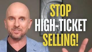 Why Stop Selling High-Ticket Items (And Focus On Conversions)