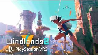 Playstation VR2 - Windlands 2 / review & tech check