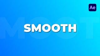 After effects "SMOOTH TEXT ANIMATION"