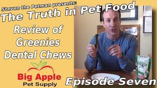 Review of Greenies Dental Chews - Ep. 7 of Steven the Pet Man: The Truth in Pet Food