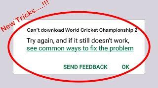 Fix Can't Download World Cricket Championship 2 App Error On Google Play Store Problem Solved