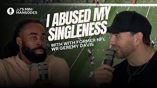 I Abused my Singleness with Former NFL WR Geremy Davis | Mini Man-sode 53, Heart of Dating Podcast