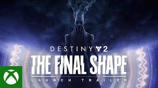 Destiny 2: The Final Shape Launch Trailer