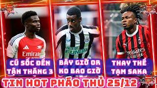 TIN ARSENAL 25/12: MUA ISAK BÂY GIỜ HOẶC KHÔNG BAO GIỜ, NHẮM HÀNG MILAN THAY TẠM SAKA ĐẾN THÁNG 3