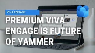 New Viva Engage show new Microsoft 365 dynamic - COMMENTARY