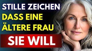 Sie will dich, wenn sie DAS tut (unausgesprochene Gesten von älteren Frauen)