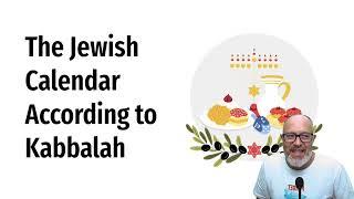 Jewish Calendar Explained - Kabbalah Explained Simply