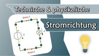 Technische vs. physikalische Stromrichtung | Elektrotechnik Grundlagen #4