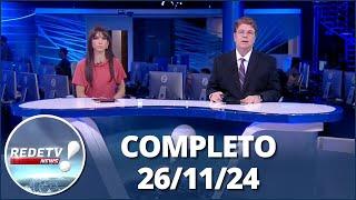 RedeTV News (26/11/24) | Completo