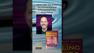 What is Going Om –The Science of Sound & The Healing Power of Harmonics with Jonathan Goldman