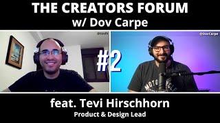 The Creators Forum w/ Dov Carpe #2 - Tevi Hirschhorn