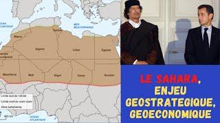 LE SAHARA, Tout ce qu'il faut savoir, de la géostratégie à la "géo économie"