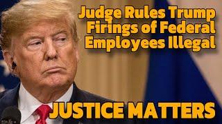 Federal Judge Rules Trump Administration ILLEGALLY Fired Thousands Of Federal Employees!