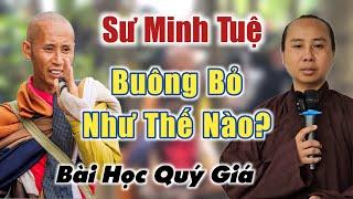 Sư Minh Tuệ buông bỏ như thế nào bài học quý giá chia sẻ Tuấn Gió Đồng