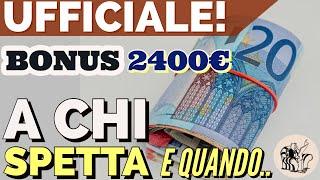 UFFICIALE: BONUS 2400€   A chi spetta e quando arriva..   