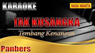 TAK KUSANGKA | Panbers | Karaoke | Karaoke nada Wanita