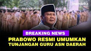 LIVE - Prabowo Umumkan Penyaluran Tunjangan Guru ASN Daerah