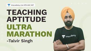 Teaching Aptitude - Ultra Marathon | Talvir Singh | NTA UGC NET | Unacademy Live