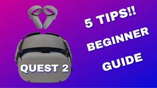 5 Tips You NEED To Know  - Oculus Quest 2 Beginners Guide
