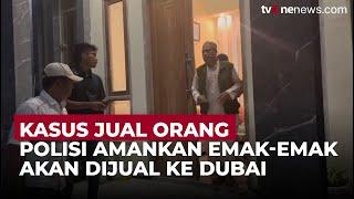 Kasus TPPO Terbongkar, Pelaku Jual Korban ke Arab Saudi dan Dubai | OneNews Update