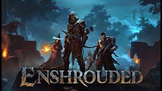 Выживаем в коопе - Enshrouded - Стрим #2