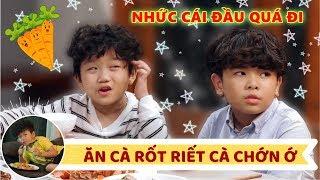 "ĂN CÀ RỐT RIẾT CÀ CHỚN"_NHỨC CÁI ĐẦU với HAI ANH EM SIÊU QUẬY!!!