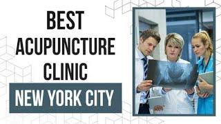 Best Acupuncture Clinic in New York City, United States