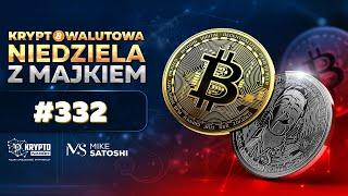 KRYPTOWALUTOWA NIEDZIELA Z MAJKIEM #332 - BITCOIN WALCZY O $100K!!!