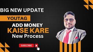 Youtag में UPI से Add Money कैसे करें | Youtag me Add Money New Process | How to youtag Add Money