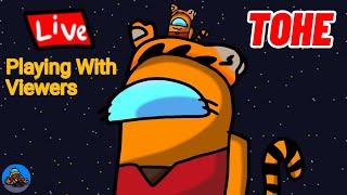  AMONG US "TOHE " LIVE || PLAYING WITH VIEWERS || JOIN UP || 15 PLAYERS LOBBY