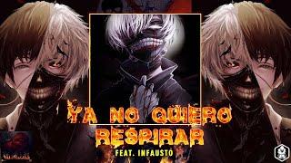 XHUZER - YA NO QUIERO RESPIRAR (ft. INFAUSTO) [LETRA]