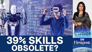 Future of Work: 39% Job Skills to Become Outdated by 2030? | Vantage with Palki Sharma