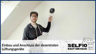 #24 Dezentrales Lüftungsgerät inkl. Regelung – Einbau & Montage – Selfio baut ein Haus 