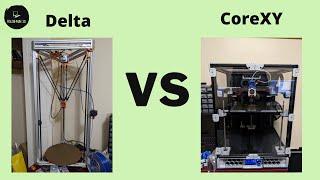 Delta 3D Printer vs CoreXY 3D Printer