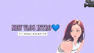 NEW VLOG INTRO|| Nikki Basmayor