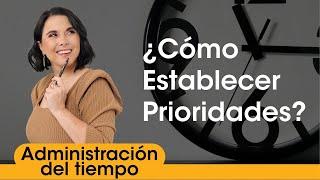 ¿Cómo Establecer mis Prioridades?