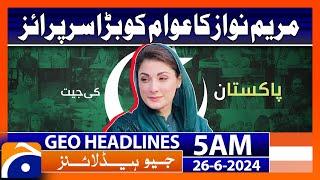 CM Maryam Nawaz Big Initiative!! | Geo News Headlines at 5 AM | 26th June 2024