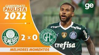 PALMEIRAS 2 X 0 GURARANI | MELHORES MOMENTOS | 10ª RODADA PAULISTA 2022 | ge.globo