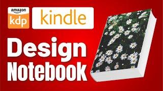 How to Design KDP Notebook | Low Content Books For Amazon (Complete Tutorial)