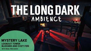 The Long Dark Ambience: Mystery Lake Lookout Tower Blizzard And Cozy Fire