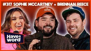 Sophie McCartney & Brennan Reece | Have A Word Podcast #317