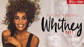 Whitney Houston Psychic Reading. Part 1