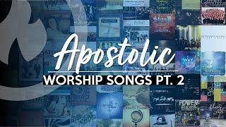 APOSTOLIC WORSHIP SONGS (ANOINTED) NON-STOP COLLECTION Part 2