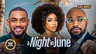 A NIGHT IN JUNE  (EDDIE WATSON, EMEM INYANG, DEZA THE GREAT, ALEX CROSS) Latest Nigerian Movie 2024