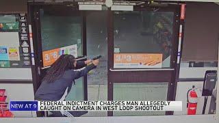 Federal indictment charges man allegedly caught on camera in West Loop shootout